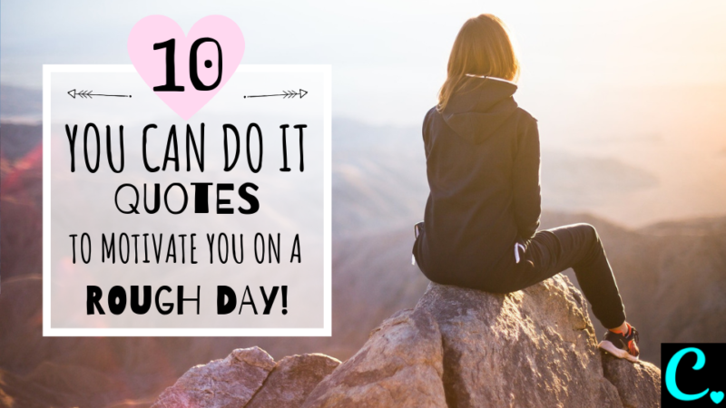 'You Can Do It' Quotes To Give You Strength When You're Having A Tough Day | Motivational Quotes To Help Your Personal Growth | Via https://captivatingcrazy.com | Inspirational #quotestatus.co #youcandoit