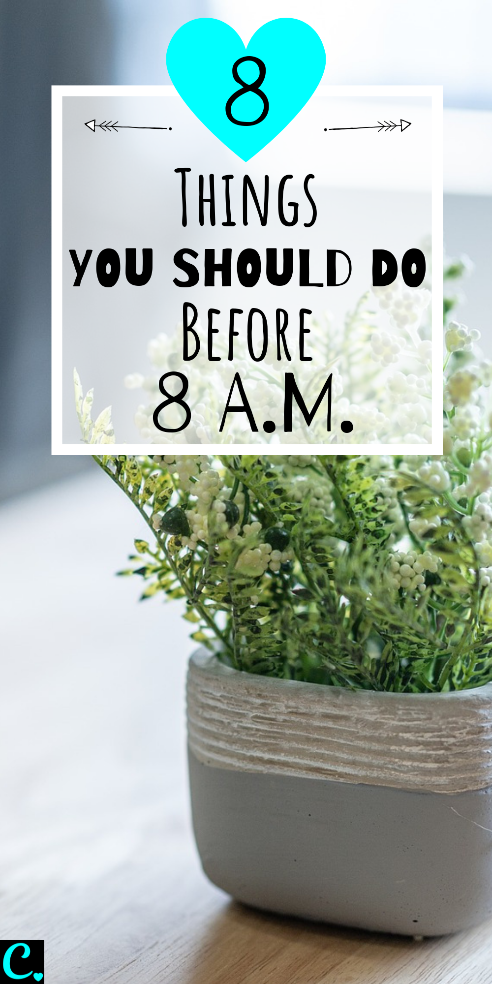 The Best Morning Routine: 8 Things To Do Before 8 A.M. | How to be productive | Personal development | Productivity tips | Habits for success | Via: https://captivatingcrazy.com #captivatingcrazy #bestmorningroutine #productivitytips #howtoachievegoals #habitsofsuccessfulpeople