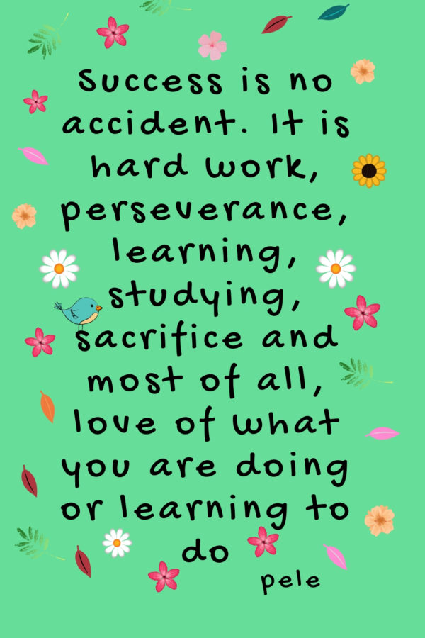 Success is no accident. It is hard work, perseverance, learning, studying, sacrifice and most of all, love of what you are doing or learning to do - pele quote about success and etting out of your comfort zone #comfortzone #comfortzonequotes #inspirationalquotes #successquotes #habitsofsuccessfulwomen