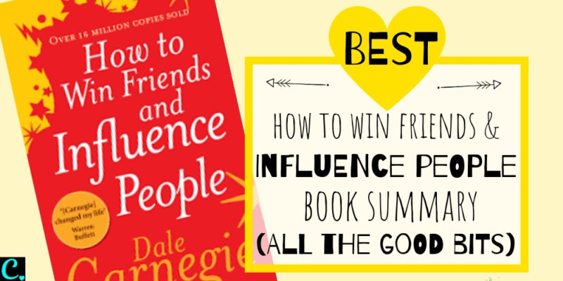 The best how to win friends and influence people book summary! All the best bits from the book, without having to read it!