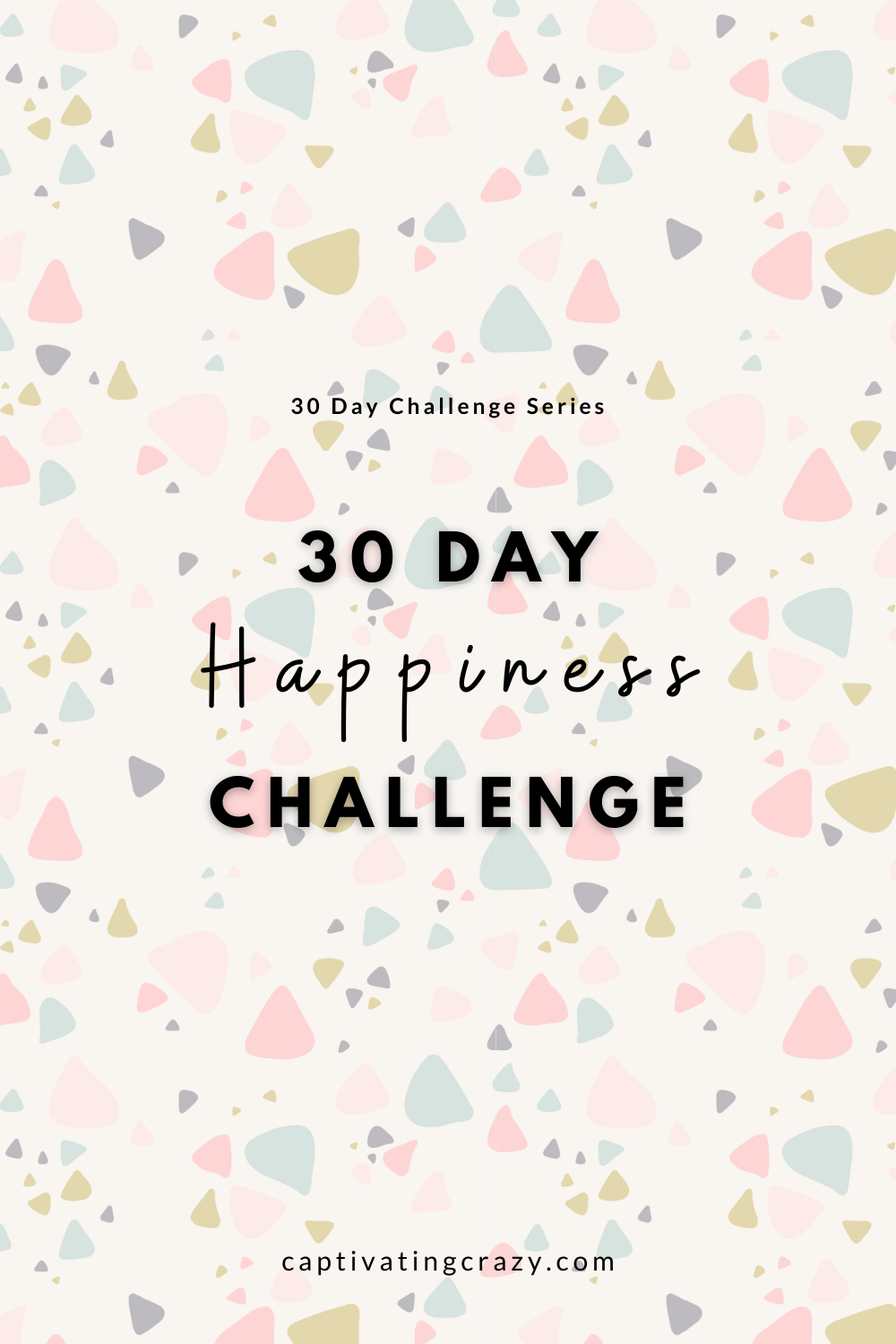30 Day Happiness Challenge That Will Change Your Life! Complete the tasks set for each day & find our how to become happier within 30 days! #30daychallenge #howtobe #happy #happiness #howtobehappy #challenge 