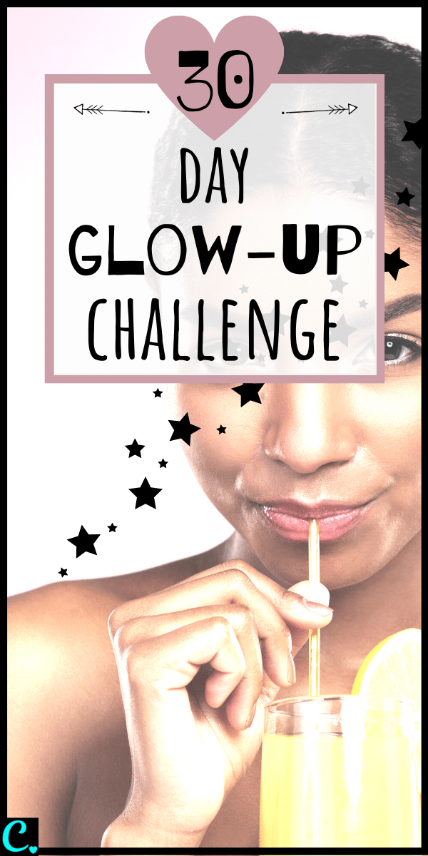 30 Day Glow Up Challenge! Wondering how to glow up? Take this 30 day challenge and glow up from the inside out! #glowupchallenge #glowupchecklist #30daychallenge