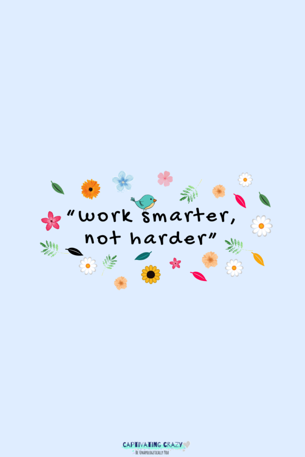 Work smarter, not harder quote