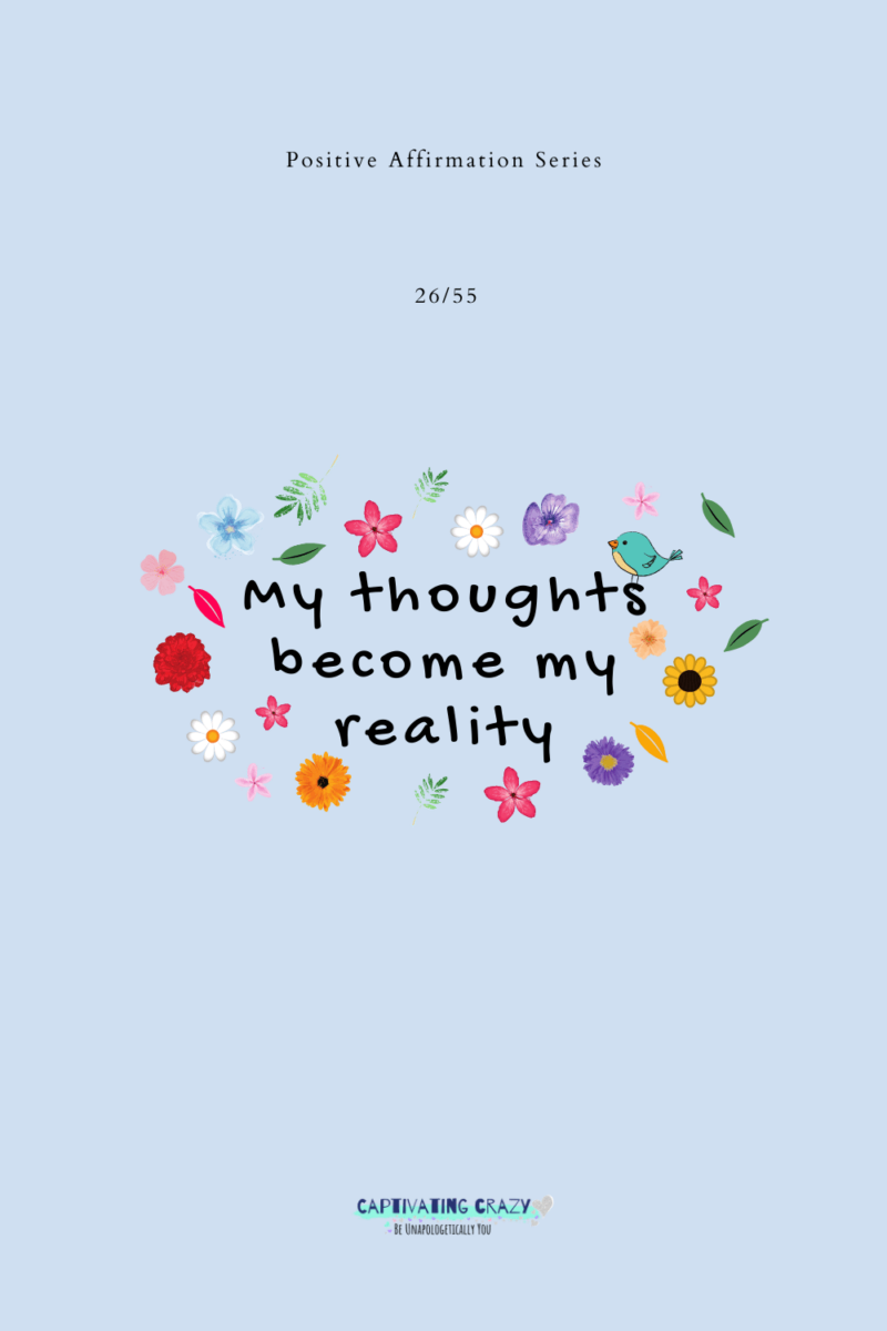 55 Positive Affirmations To Change Your Life - Captivating Crazy