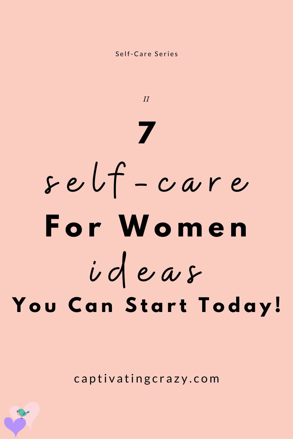 Self Care For Women: 7 Easy Self Care Ideas To Try Today! - Captivating ...