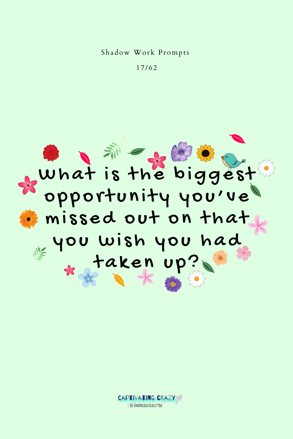What is the biggest opportunity you've missed out on that you wish you had taken up?