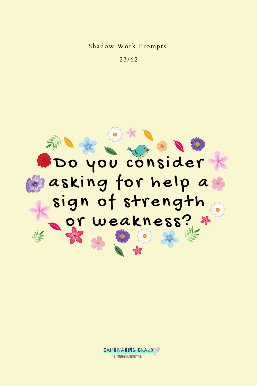 Do you consider asking for help a sign of strength or weakness?