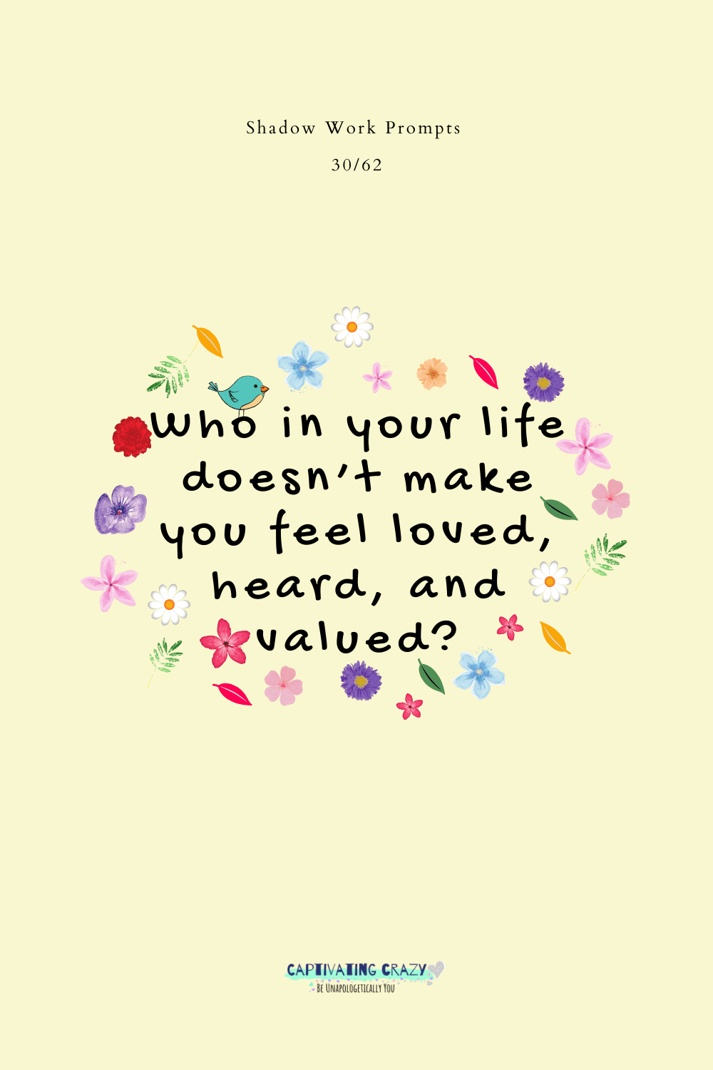 Who in your life doesn't make you feel loved, heard, and valued?
