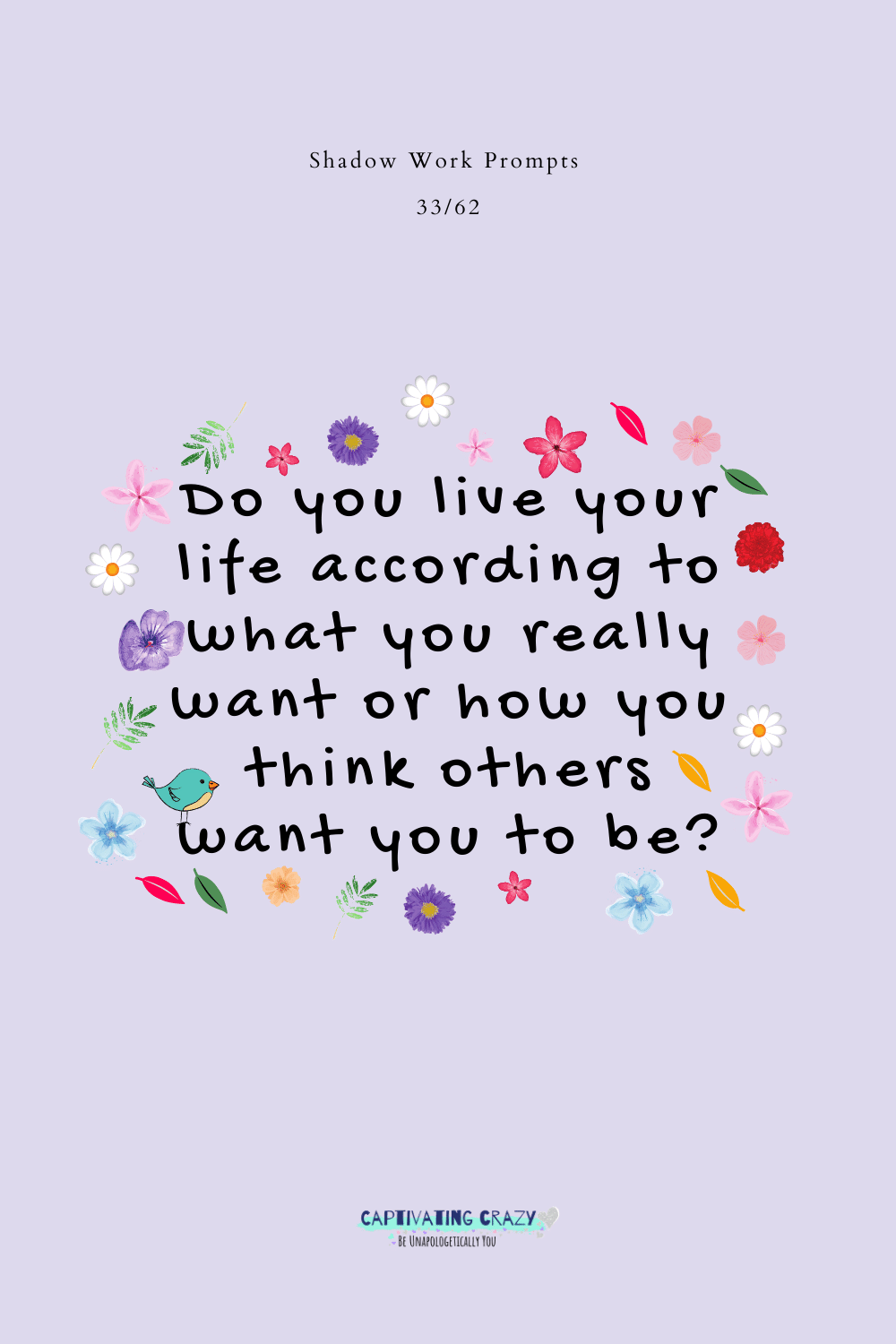 Do you live your life according to what you really want or how you think others want you to be?