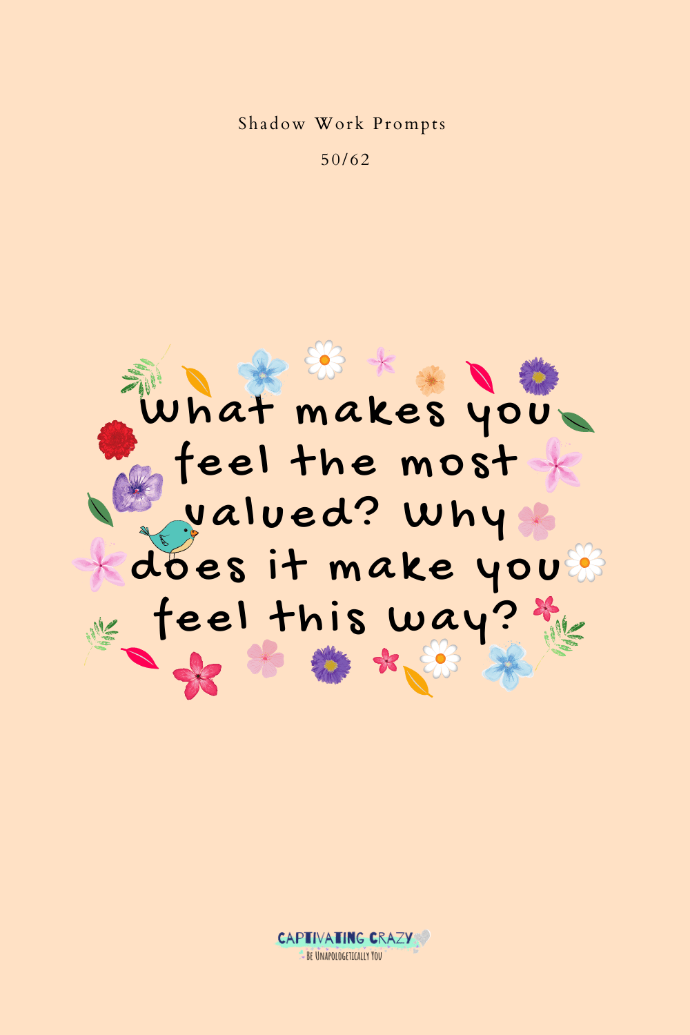 What makes you feel the most valued? Why does it make you feel this way? 