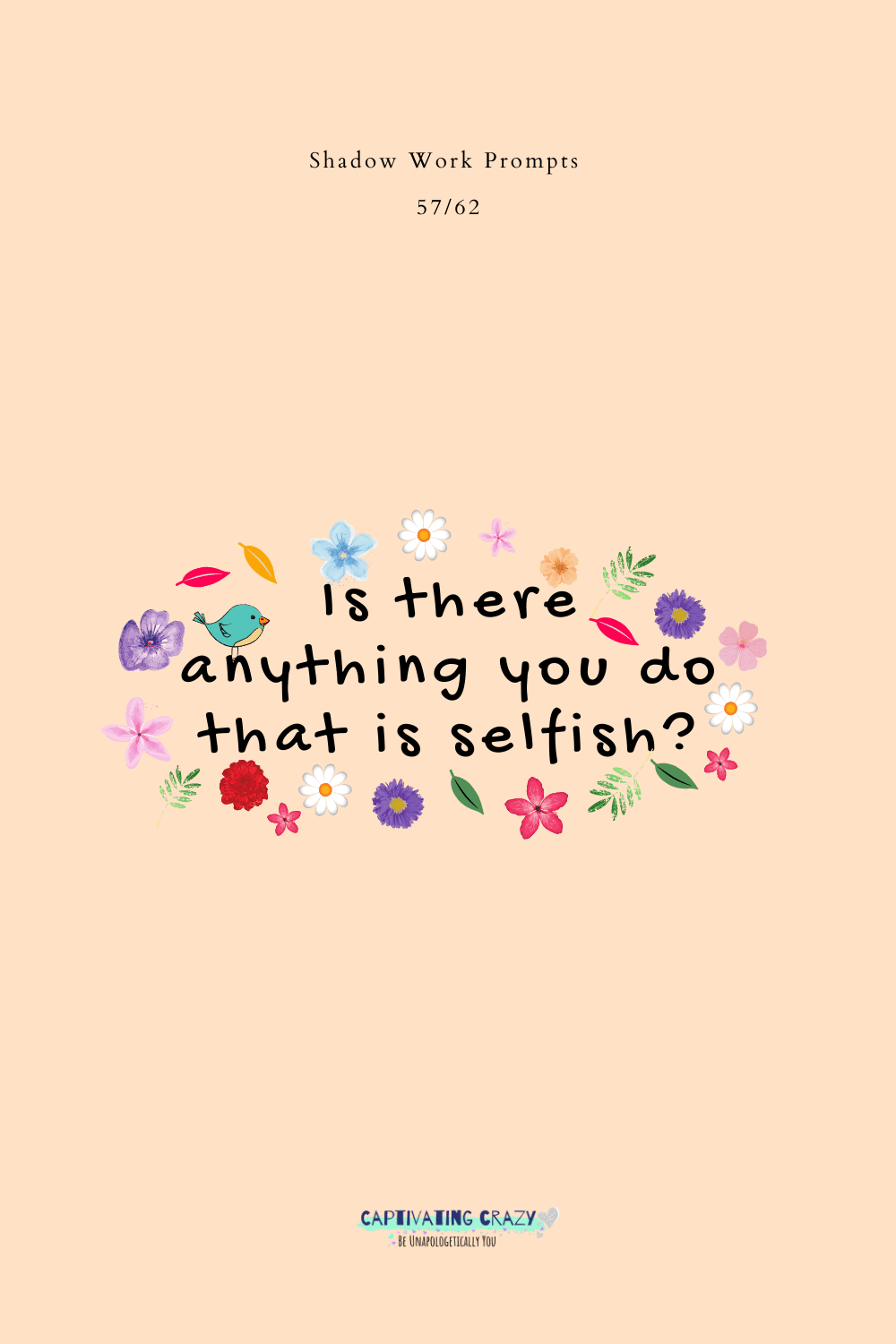 Is there anything you do that is selfish?