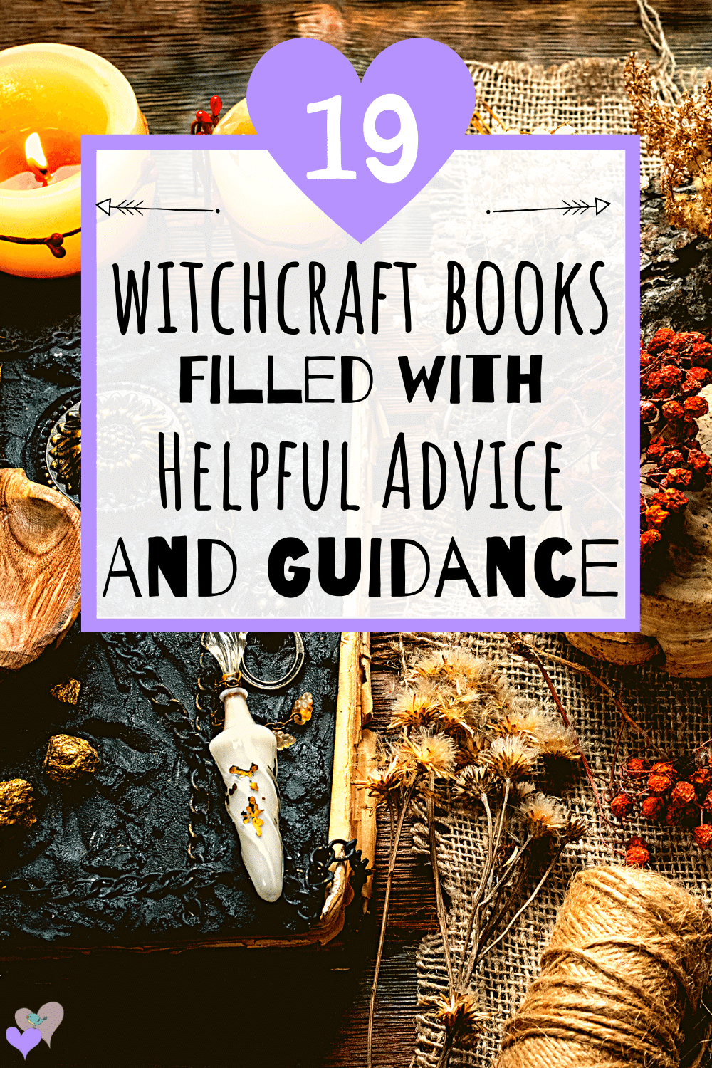 19 Witchcraft Books: Filled with helpful advice and guidance