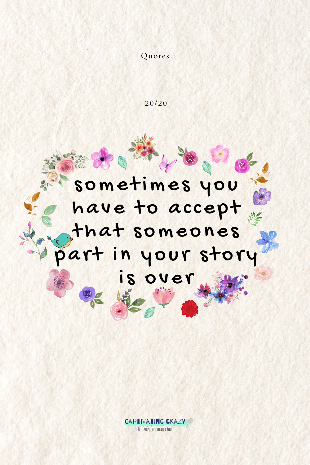 Sometimes you have to accept that someone's part in your story is over. 