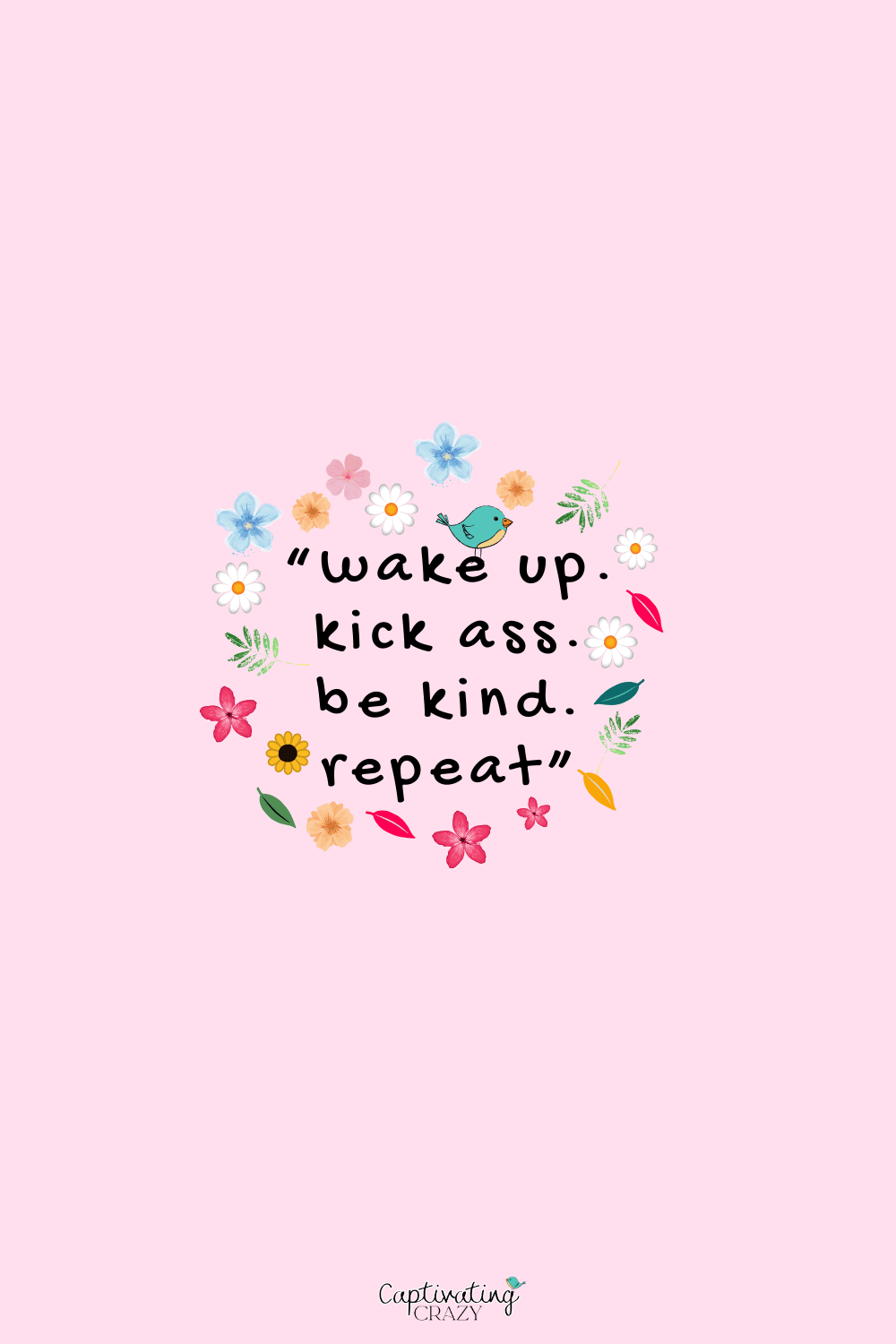 Kick ass be kind repeat quote