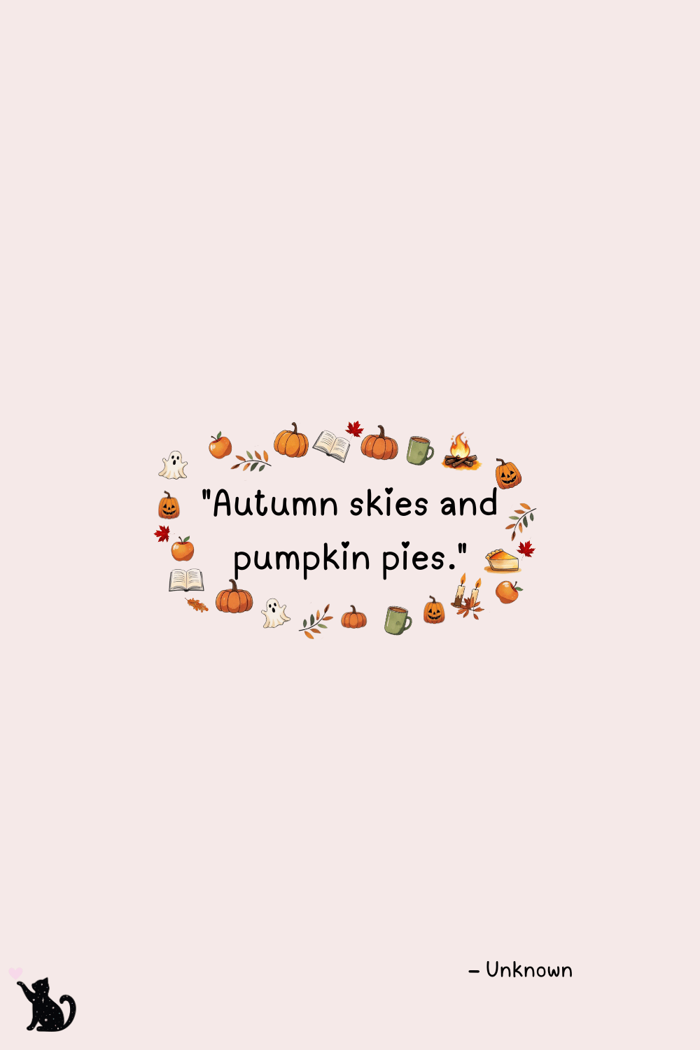 Fall bucket list quote "Autumn skies and pumpkin pies." – Unknown