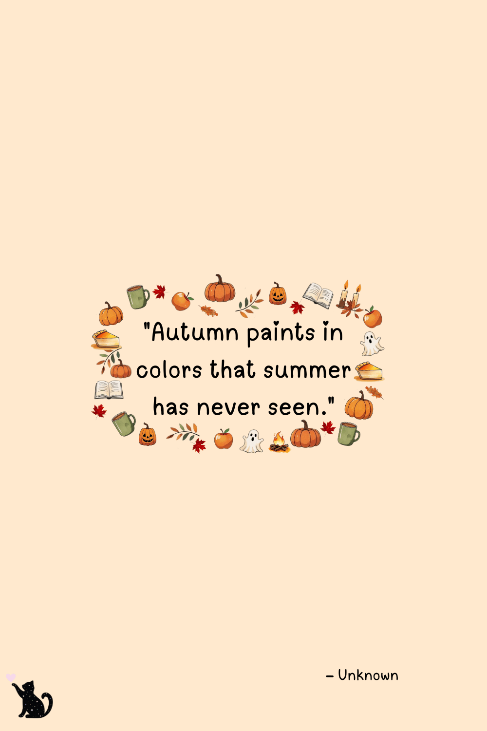 Fall bucket list quote "Autumn paints in colors that summer has never seen." – Unknown