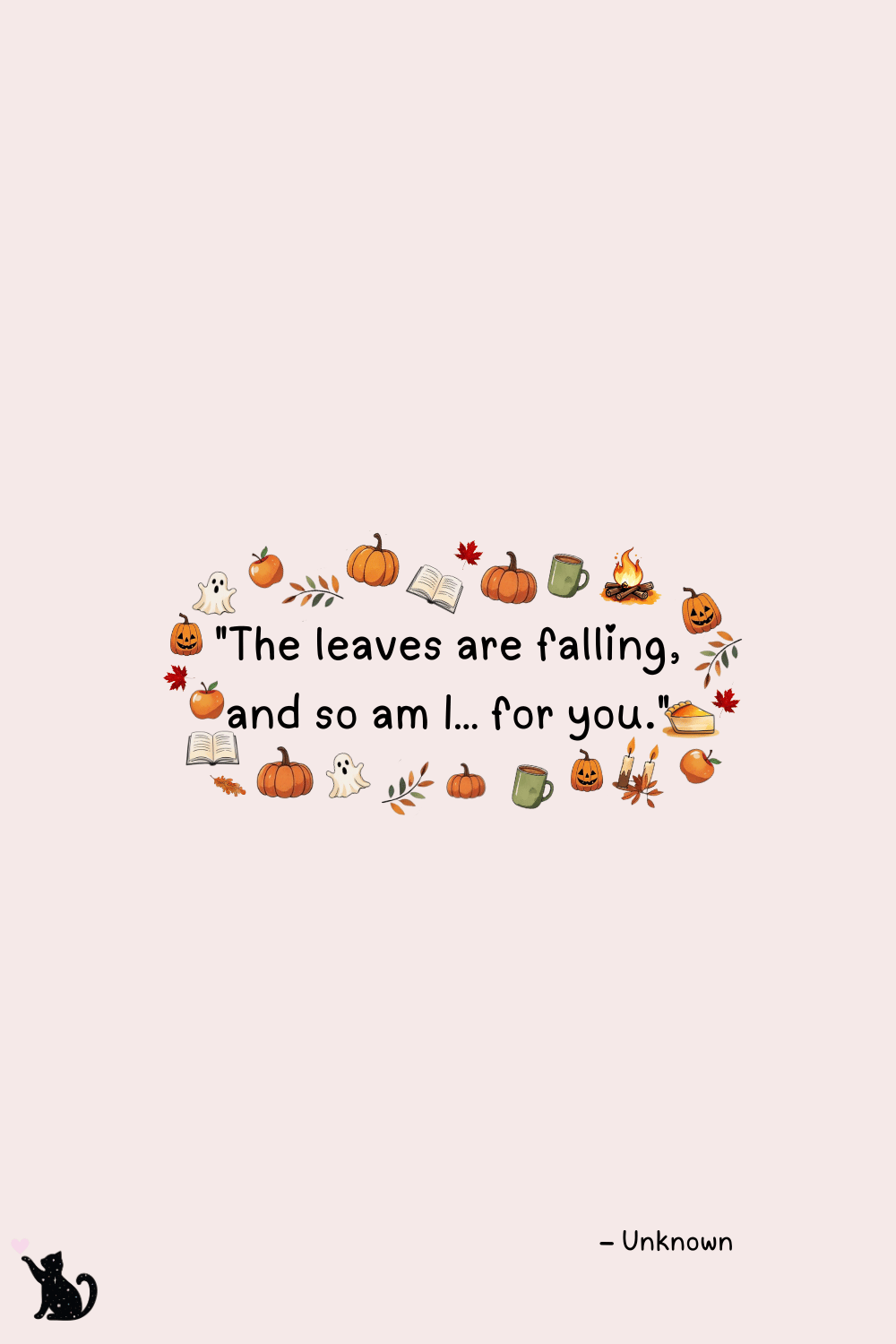 Fall bucket list quote "The leaves are falling, and so am I… for you." – Unknown