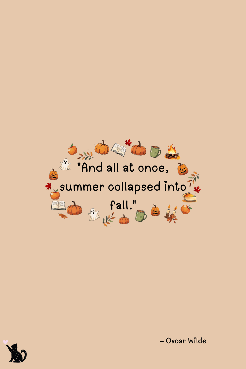 Fall bucket list quote "And all at once, summer collapsed into fall." – Oscar Wilde