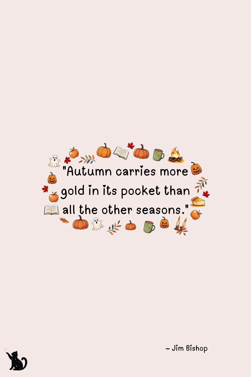 Fall bucket list quote "Autumn carries more gold in its pocket than all the other seasons." – Jim Bishop